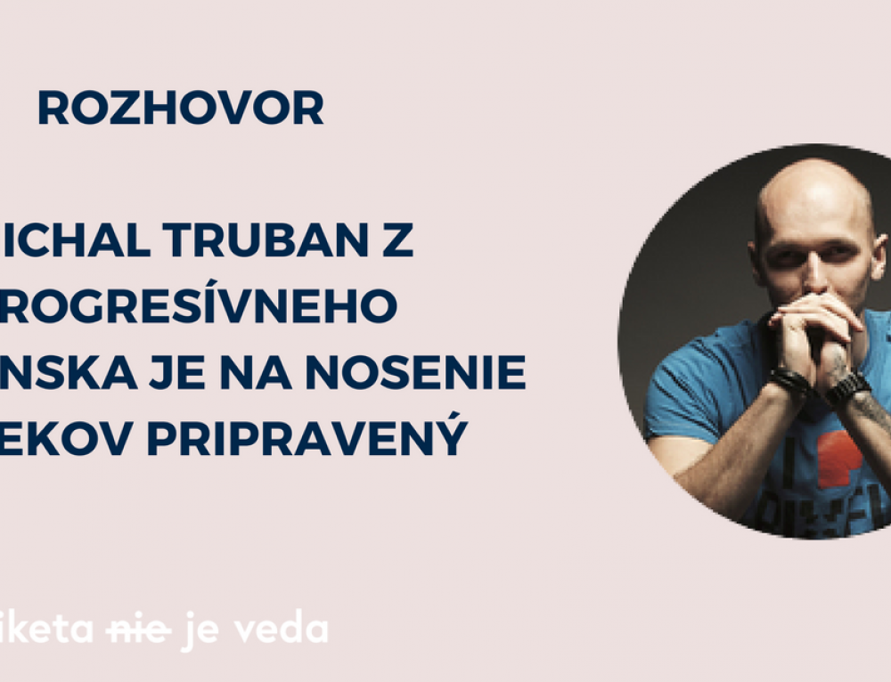 ROZHOVOR: Michal Truban z Progresívneho Slovenska je na nosenie oblekov pripravený